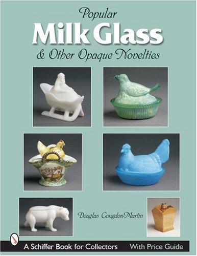 Popular Milk Glass & Other Opaque Novelties
