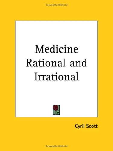 Medicine Rational and Irrational