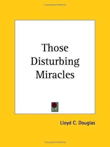 Those Disturbing Miracles