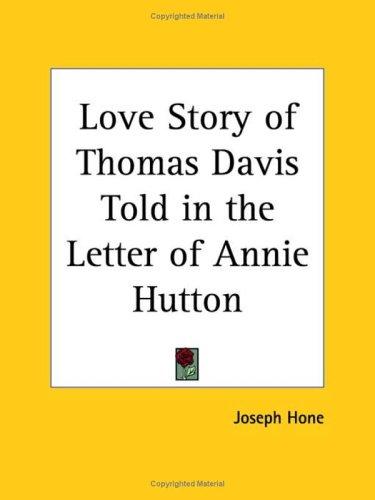 Love Story of Thomas Davis Told in the Letter of Annie Hutton