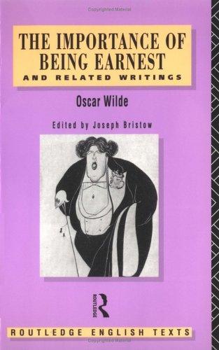 The Importance of Being Earnest and Related Writings