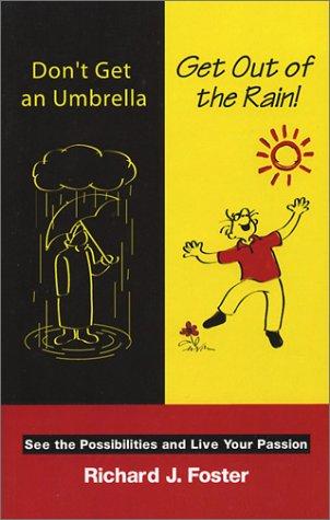 Don't Get an Umbrella ... Get Out of the Rain!