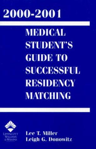 2000-2001 Medical Student's Guide to Successful Residency Matching