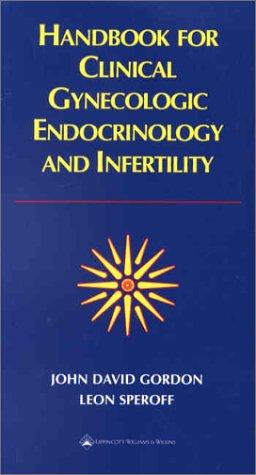 Handbook for Clinical Gynecologic Endocrinology and Infertility