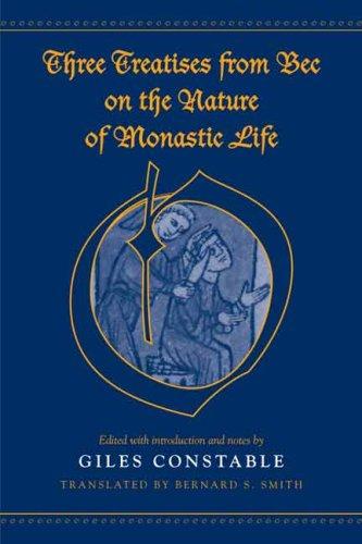 Three treatises from Bec on the nature of monastic life