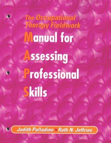The Occupational Therapy Fieldwork Manual for Assessing Professional Skills