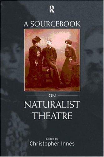 A sourcebook on naturalist theatre