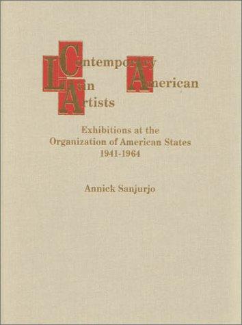 Contemporary Latin American Artists Exhibitions at the Organization of American States 1941 - 1964
