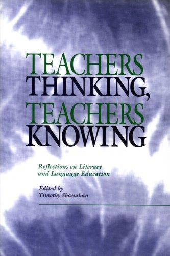 Teachers Thinking, Teachers Knowing