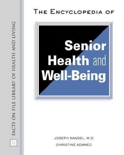 The encyclopedia of senior health and well-being