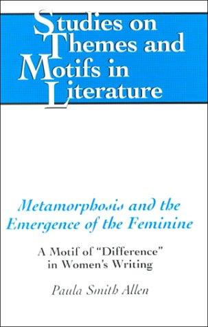 Metamorphosis and the Emergence of the Feminine