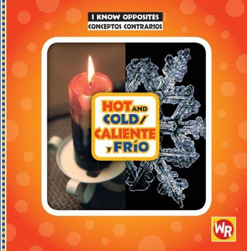 Hot and Cold / Caliente Y Frio (I Know Opposites / Conceptos Contrarios)