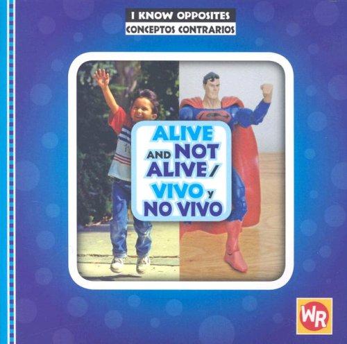 Alive and Not Alive / Vivo Y No Vivo (I Know Opposites)