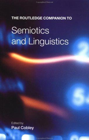 The Routledge Companion to Semiotics and Linguistics