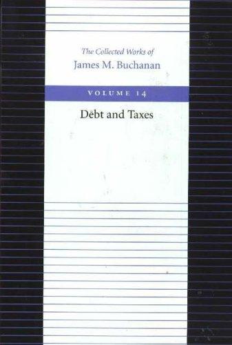 Debt and Taxes (Collected Works of James M. Buchanan)