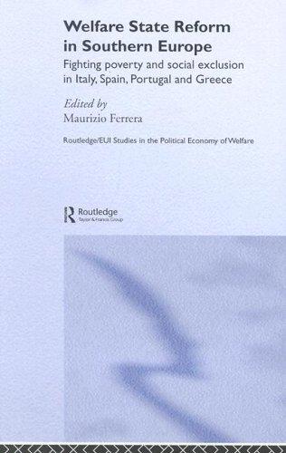 Welfare State Reform in Southern Europe: Fighting Poverty and Social Exclusion in Italy