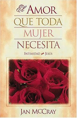 El Amor Que Toda Mujer Necesita