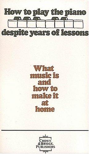 How to Play the Piano Despite Years of Lessons
