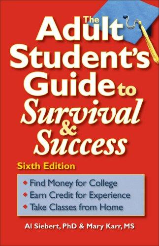 The Adult Student's Guide to Survival & Success