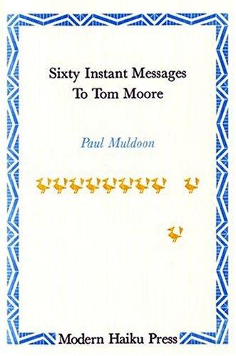 Sixty Instant Messages to Tom Moore