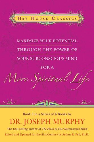 Maximize Your Potential Through the Power of Your Subconscious Mind for a More Spiritual Life
