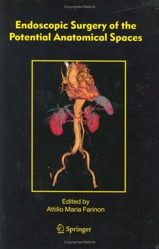Endoscopic Surgery of the Potential Anatomical Spaces