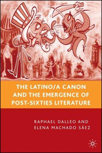 The Latino/a Canon and the Emergence of Post-Sixties Literature