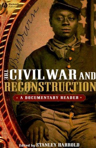 The Civil War and Reconstruction: A Documentary Reader