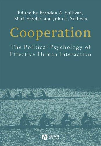 Cooperation: The Political Psychology of Effective Human Interaction