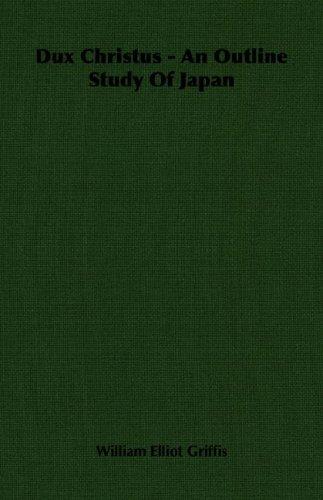 Dux Christus - An Outline Study Of Japan