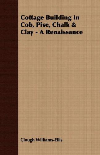 Cottage Building In Cob, Pise, Chalk & Clay - A Renaissance
