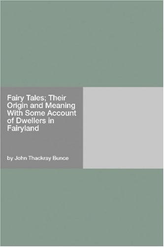 Fairy Tales: Their Origin and Meaning: With Some Account of Dwellers in Fairyland