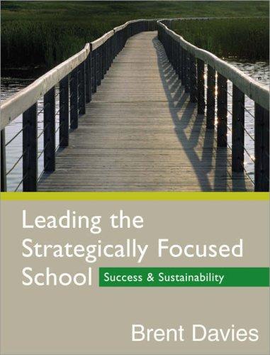 Leading the Strategically Focused School