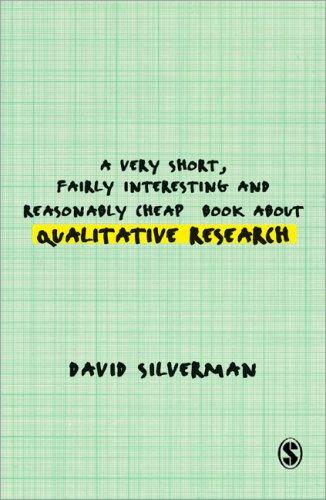 A Very Short, Fairly Interesting and Reasonably Cheap Book about Qualitative Research