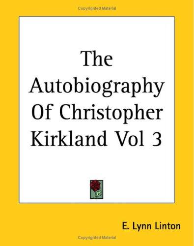 The Autobiography of Christopher Kirkland Vol. 3