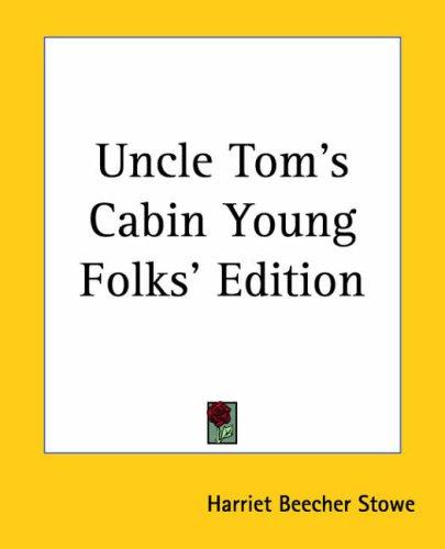 Uncle Tom's Cabin Young Folks' Edition