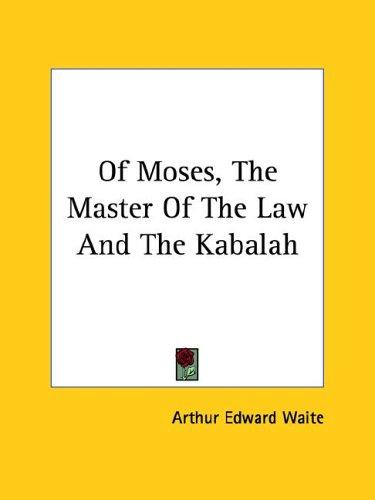 Of Moses, The Master Of The Law And The Kabalah