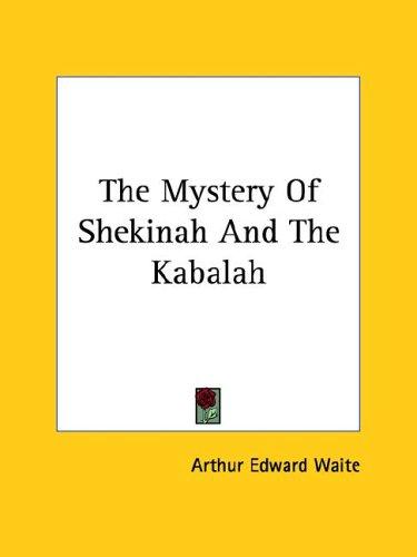 The Mystery of Shekinah and the Kabalah