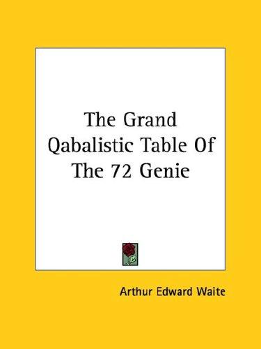 The Grand Qabalistic Table of the 72 Genie