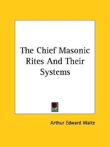 The Chief Masonic Rites And Their Systems