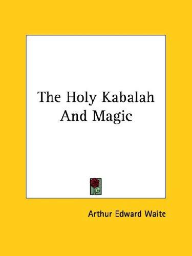 The Holy Kabalah And Magic