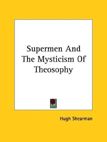 Supermen and the Mysticism of Theosophy