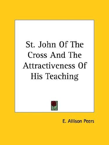 St. John of the Cross and the Attractiveness of His Teaching