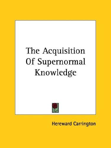 The Acquisition of Supernormal Knowledge
