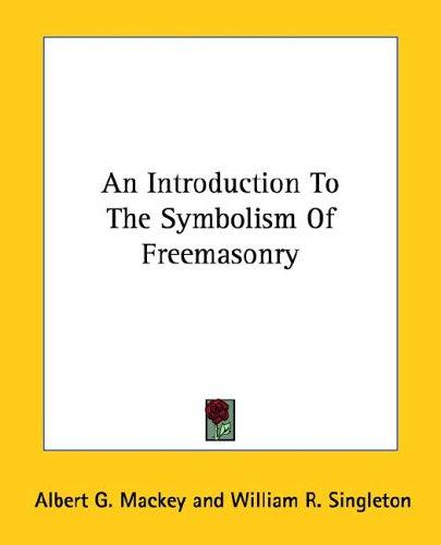 An Introduction to the Symbolism of Freemasonry