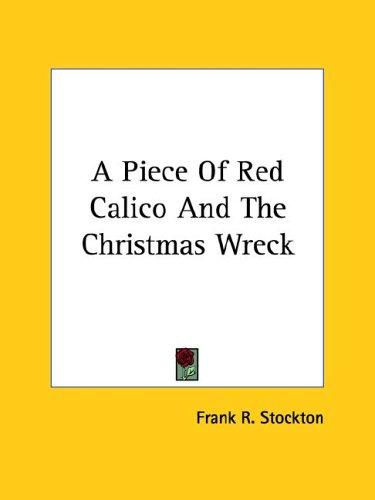 A Piece of Red Calico and The Christmas Wreck