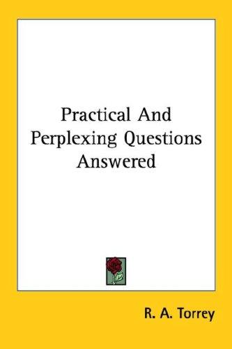 Practical And Perplexing Questions Answered