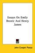 Essays on Emily Brontë and Henry James