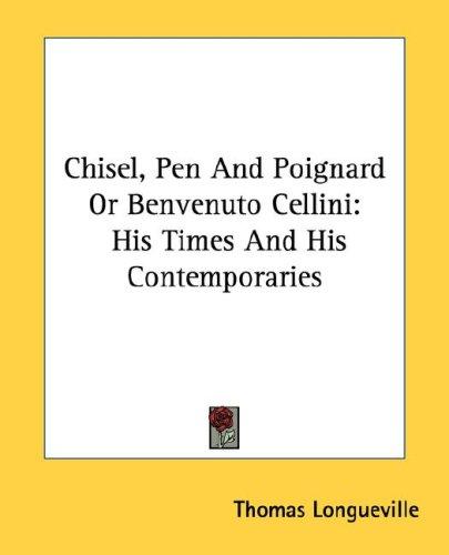 Chisel, Pen And Poignard Or Benvenuto Cellini