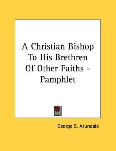 A Christian Bishop To His Brethren Of Other Faiths - Pamphlet